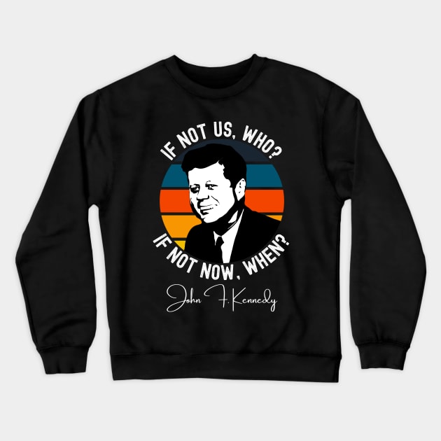 John F Kennedy JFK Quote  Inauguration 2021 Gift Crewneck Sweatshirt by Lone Wolf Works